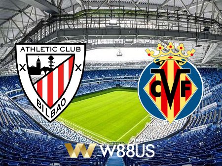 Soi kèo nhà cái W88 trận Ath Bilbao vs Villarreal – 00h30 – 31/10/2022