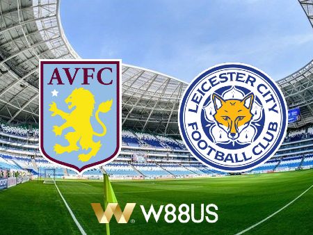 Soi kèo nhà cái Aston Villa vs Leicester City – 22h00 – 04/02/2023