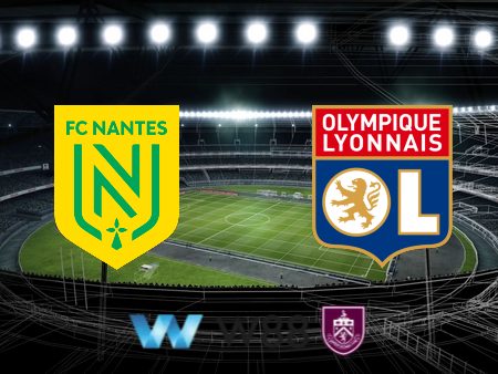 Soi kèo nhà cái Nantes vs Lyon – 01h45 – 08/04/2024